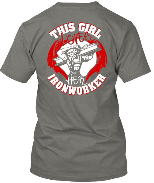 This Girl Loves Her Ironworker T Shirt, Being An Ironworker T Shirt
