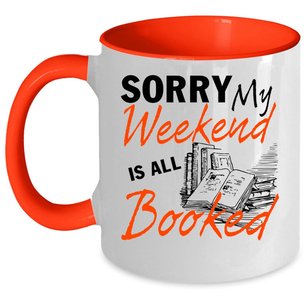 Funny Gift For Reader Coffee Mug, My Weekend Is All Booked Accent Mug