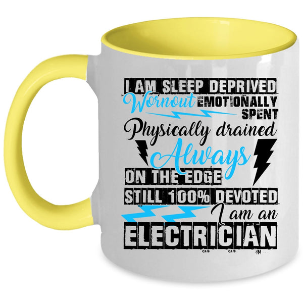 Funny Electrician Coffee Mug, I Am An Electrician Accent Mug