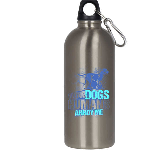 I Love Dogs Humans Annoy Me 20 oz Stainless Steel Bottle,Cool Dog Owner Outdoor Sports Water Bottle