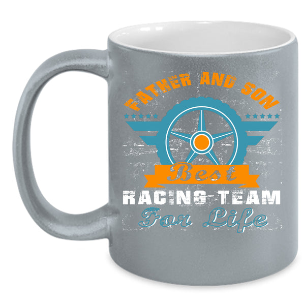 Father And Son Coffee Mug, Best Racing Team For Life Coffee Cup
