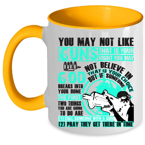 Awesome Gunners Coffee Mug, You May Not Like Guns Accent Mug