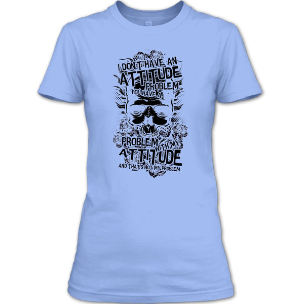 I Don't Have An Attidude T Shirt, Coolest Skull T Shirt