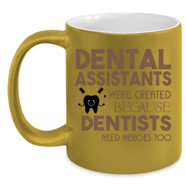 Cool Dental Assistants Coffee Mug, Dental Assistants Accent Mug