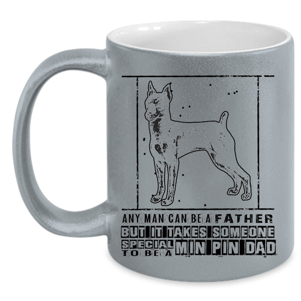 Gift For My Son Coffee Mug, Someone Special To Be A Min Pin Dad Accent Mug