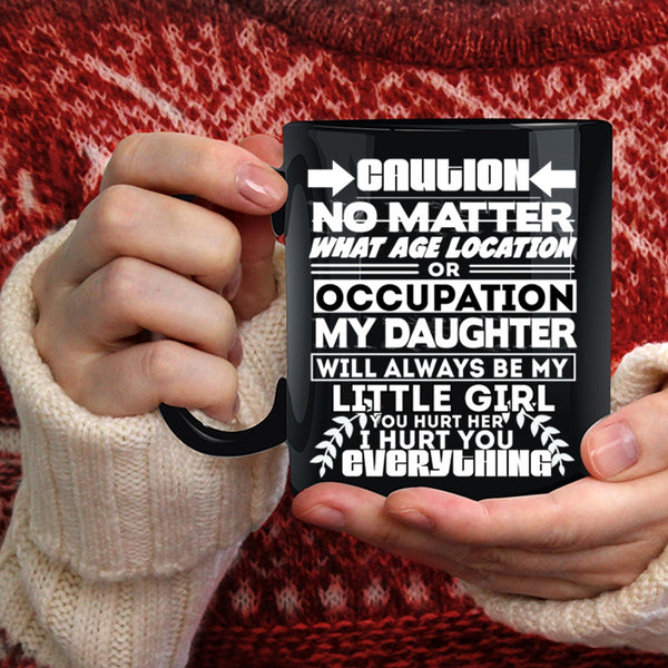 My Daughter Will Always Be My Little Girl Coffee Mug, Cute Coffee Cup