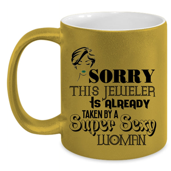 Jeweler's Wife Coffee Mug, This Jeweler Is Already Taken By A Woman Accent Mug