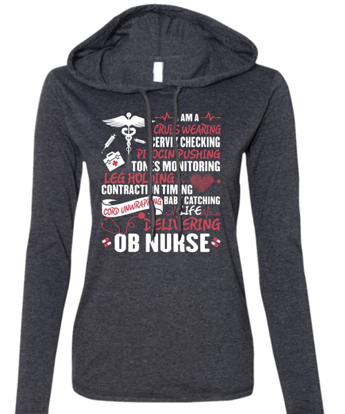 Life Delivering Ob Nurse T Shirt, Being A Nurse T Shirt (Anvil Ladies Ringspun Hooded)