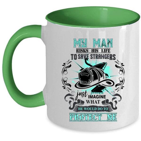 My Man Protect Me Coffee Mug, Cool Fireman Accent Mug