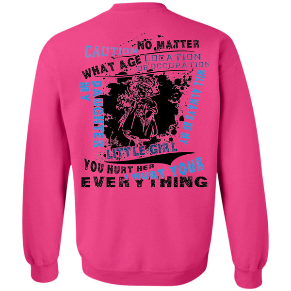 Being A Daughter T Shirt, My Daughter Will Always Be My Little Girl Sweatshirt