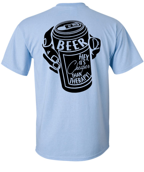 It's Cheaper Than Therapy T Shirt, I Love Beer T Shirt