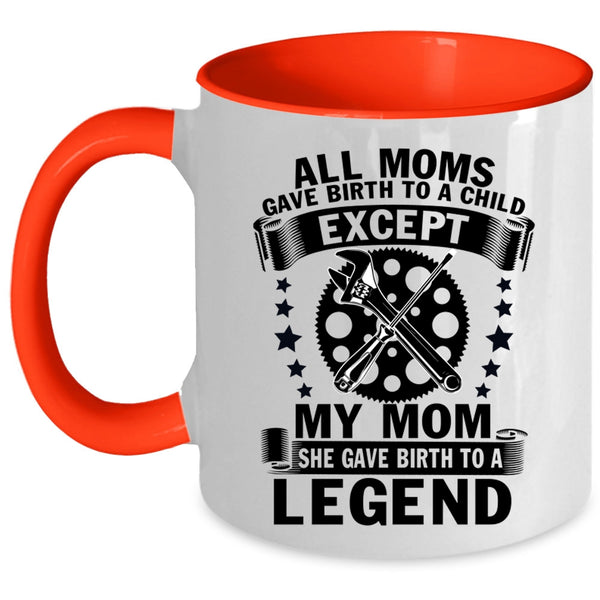 She Birth To A Legend Coffee Mug, My Mom Accent Mug