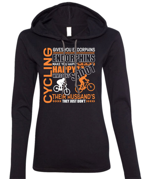 Cycling Gives You Endorphins T Shirt, Make You Happy T Shirt (Anvil Ladies Ringspun Hooded)