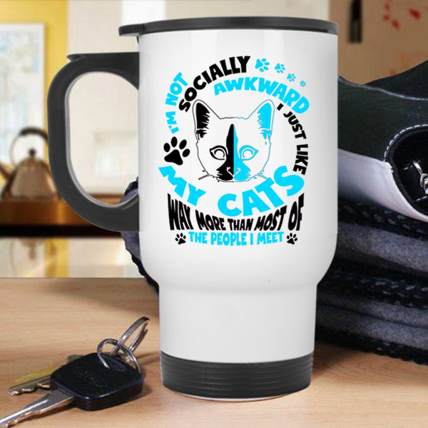 Funny Gift For Cat Lovers Travel Mug, I Just Like My Cats Mug