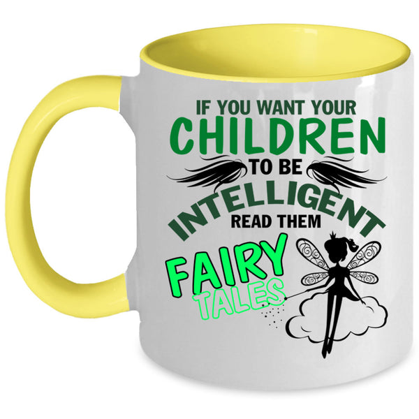 Cute Coffee Mug, If You Want Your Children To Be Intelligent Accent Mug