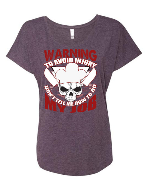 Warning To Avoid Injury T Shirt, Being A Chef T Shirt, Cool Shirt (Ladies' Triblend Dolman Sleeve)