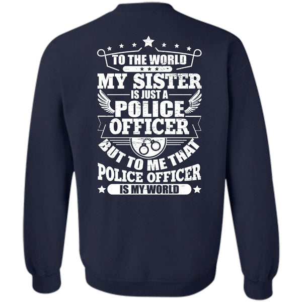 Police Officer Is My World T Shirt, I Love Police Sweatshirt
