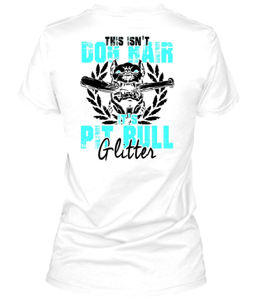 It's Pit Bull Glitter T Shirt, I Love My Dog T Shirt
