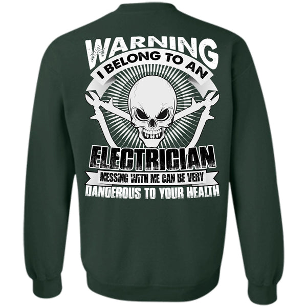 Dangerous To Your Health T Shirt, I Love Electrician Sweatshirt