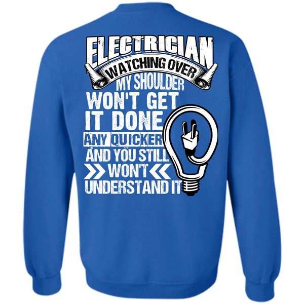 You Still Won't Understand T Shirt, I Love Electrician Sweatshirt