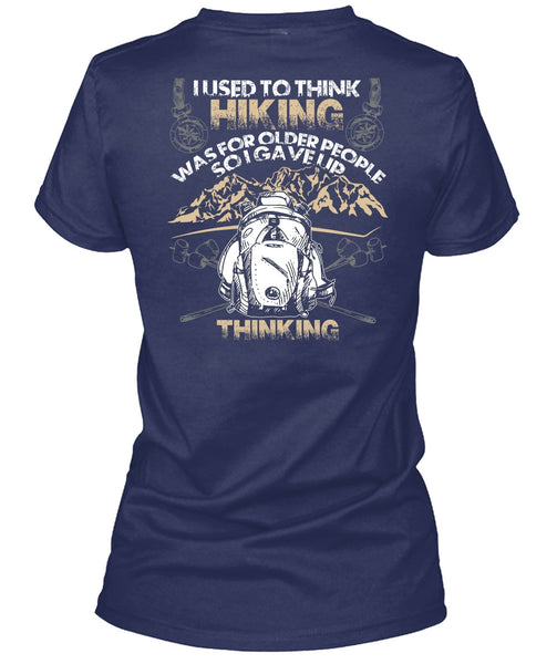 I Used To Think Hiking T Shirt, Being A Hiker T Shirt