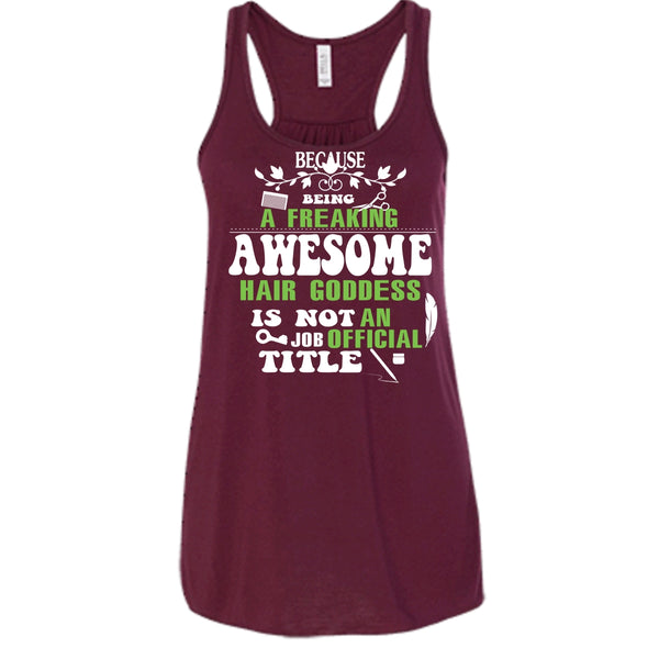 Being A Freaking Awesome Hair Goddess Shirt, An Job Tittle Shirt