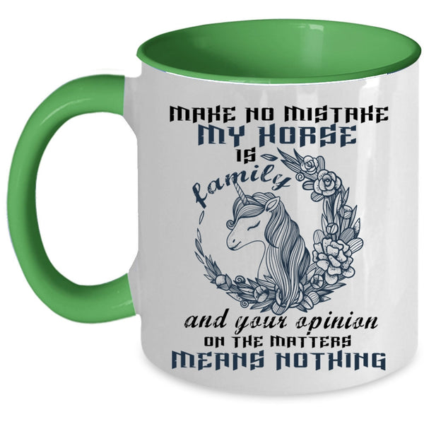 Your Opinion On The Matter Coffee Mug, My Horse Is Family Accent Mug