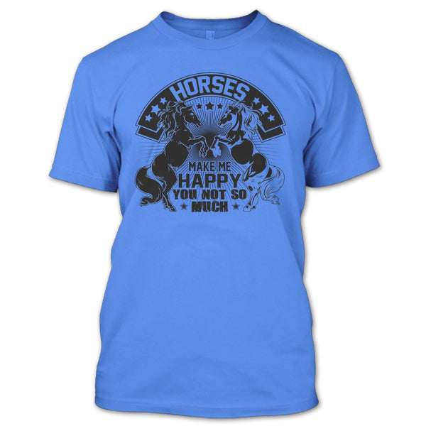 Horses Make Me Happy T Shirt, I Love My Horse T Shirt