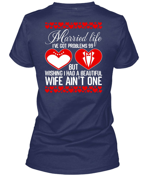 I Had A Beautiful Wife T Shirt, Married Life T Shirt