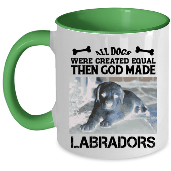 All Dogs Were Created Equal Then God Made Labradors Mug