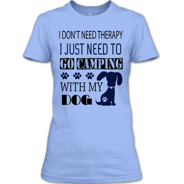 I Don't Need Therapy T Shirt, I Love My Dog T Shirt