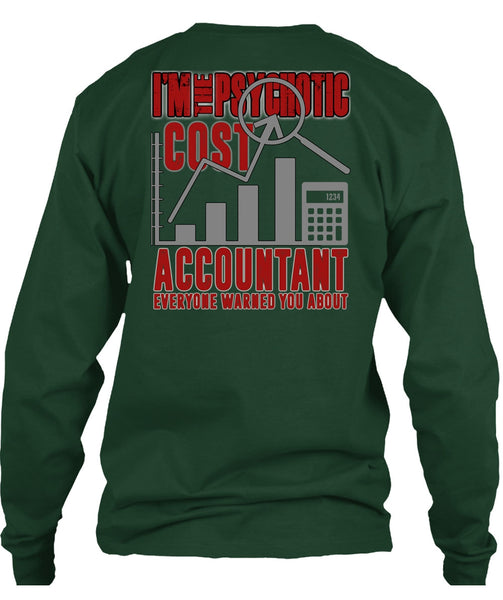 I'm The Psychotic Cost Accountant T Shirt, Being An Accountant T Shirt