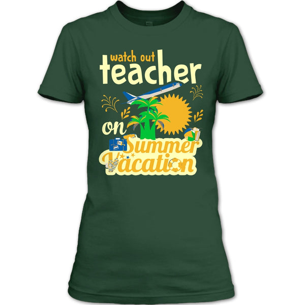 Watch Out Teacher On Summer Vacation T Shirt, I'm A Coolest Teacher T Shirt