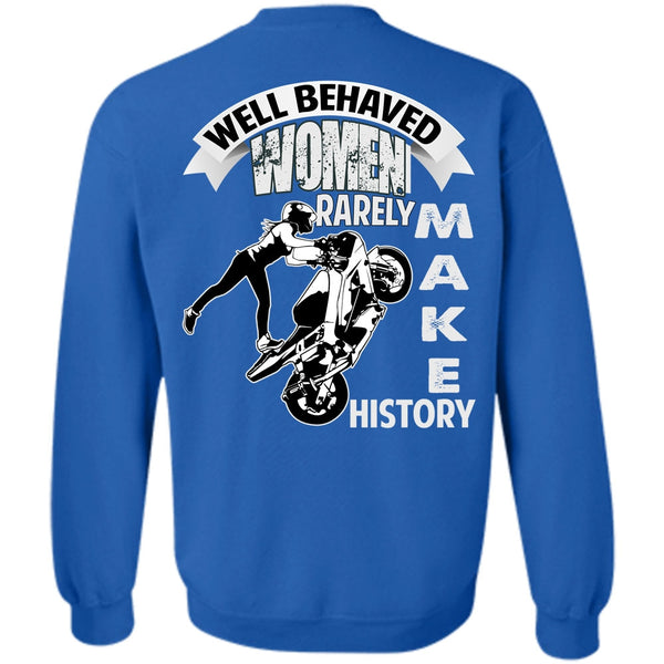 Rarely Make History T Shirt, I Love Biker Sweatshirt
