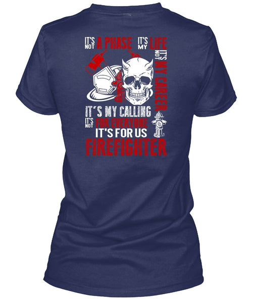It's For Us Firefighter T Shirt, It's Not My Career T Shirt