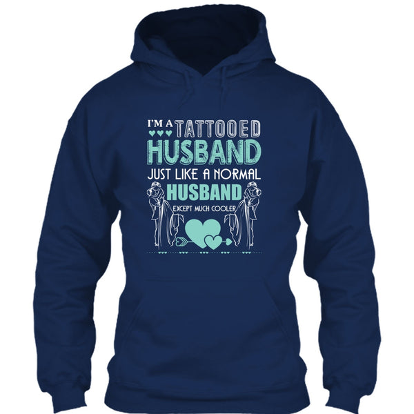 I'm A Tattooed Husband T Shirt, Husband Except Much Cooler T Shirt