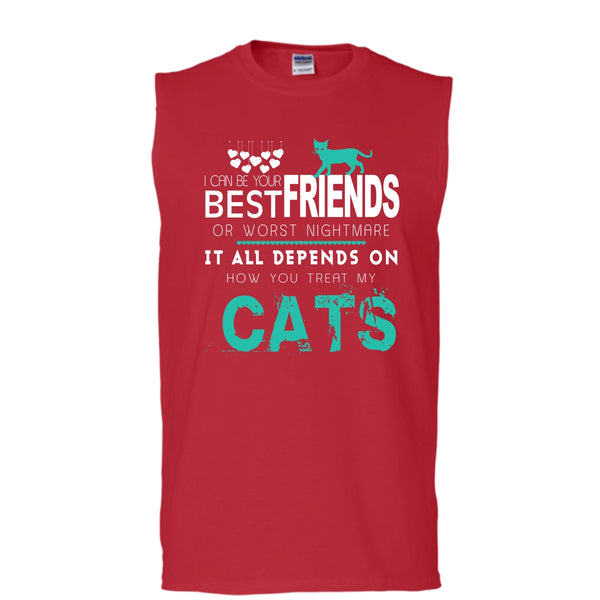 I Can Be Your Best Friends Shirt, Depends On Your How You Treat My Cats Shirt (Men's Cotton Sleeveless)