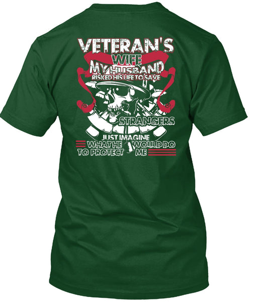 Veteran's Wife T Shirt, My Husband Risked His Life T Shirt