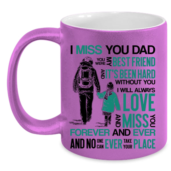 You Were My Best Frined Coffee Mug, I Miss You Dad Accent Mug
