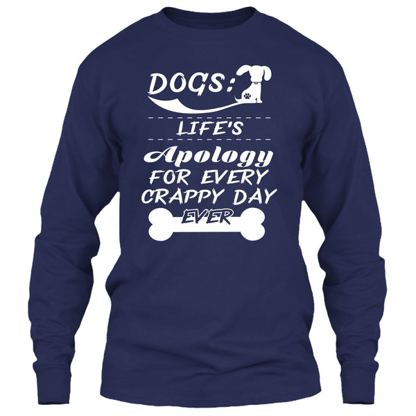 Dogs Life's Apology For Every Crappy Day Ever T Shirt, I Love My Dog T Shirt T Shirt