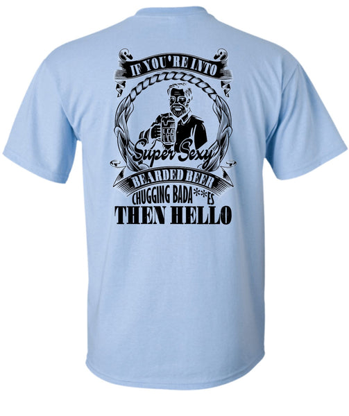 If You're Into Bearded Beer T Shirt, I Love Beer T Shirt