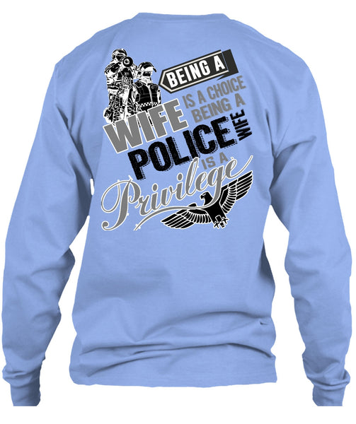 Being A Wife Is A Choice T Shirt, I Love Police T Shirt