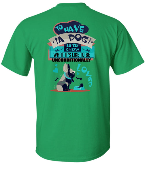 To Have A Dog Is To Know T Shirt, I Love My Dog T Shirt