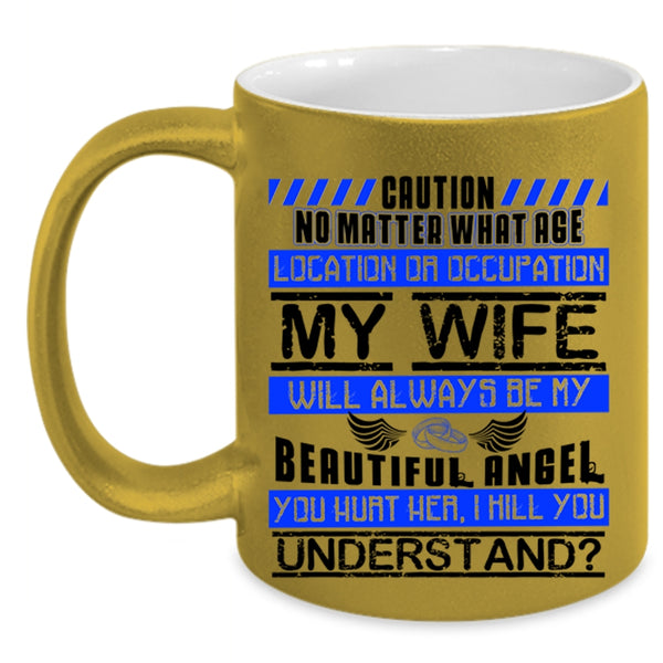 Love Coffee Mug, My Wife Will Always Be My Beautiful Angel Accent Mug