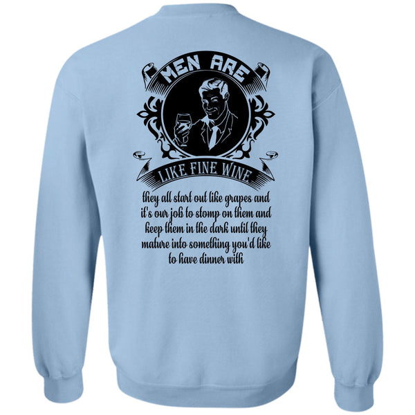 Being A Man T Shirt, Men Are Like Fine Wine Sweatshirt