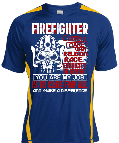 Firefighter I Don't Care T Shirt, You Are My Job T Shirt, Cool Shirt