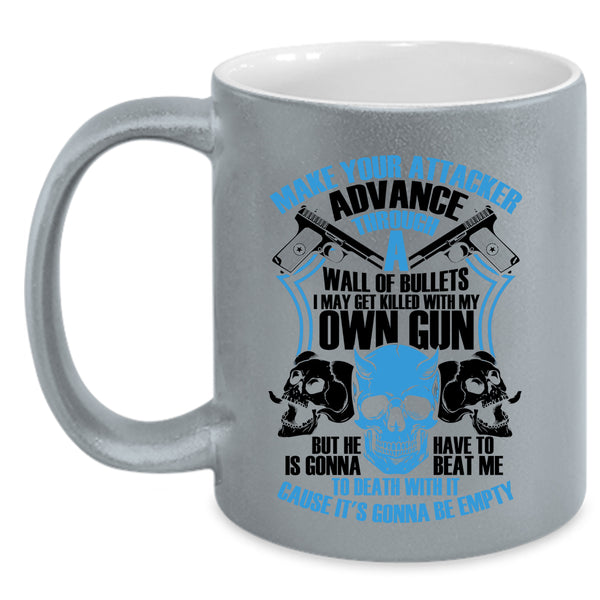 Funny Gun Owners Coffee Mug, Make Your Attacker Advance Accent Mug