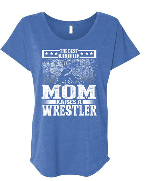 The Best Kind Of Mom T Shirt, Raises A Wrestler T Shirt, Cool Shirt (Ladies' Triblend Dolman Sleeve)