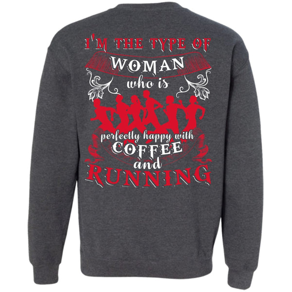 I'm The Type Of Woman T Shirt, I Love Running Sweatshirt