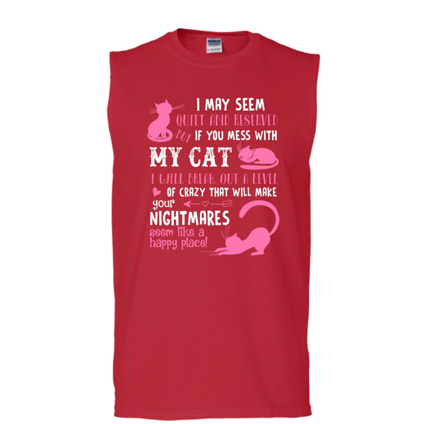If You Mess With My Cat Shirt, I Will Break Out A Level Of Crazy Shirt (Men's Cotton Sleeveless)